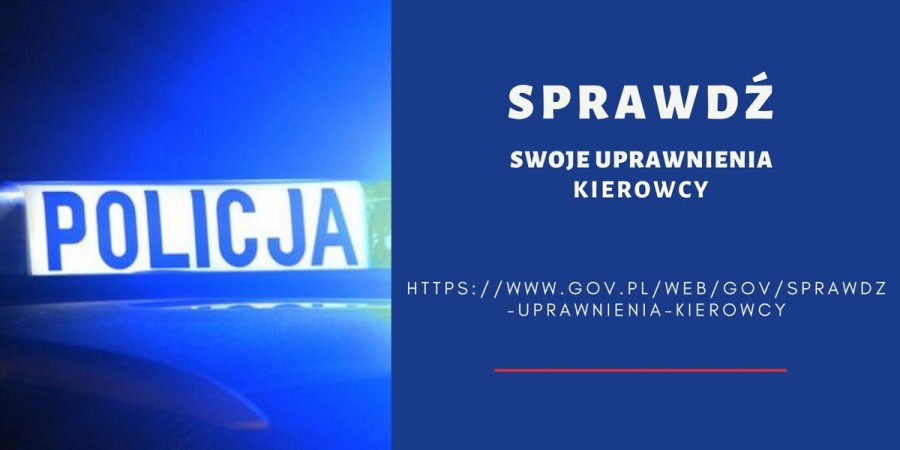 Plakat zawierający z lewej strony napis Policja na radiowozie, po lewej stronie napis sprawdź swoje uprawnienia kierowcy https://www.gov.pl/web/gov/sprawdz-uprawnienia-kierowcy" 